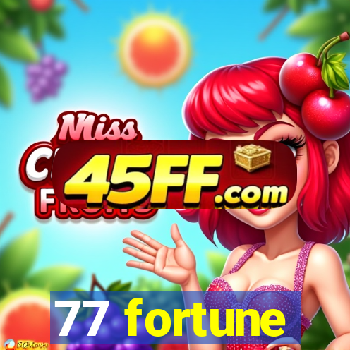 77 fortune